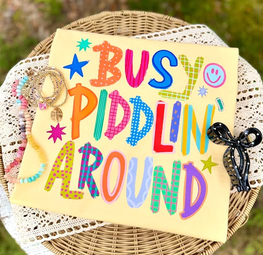Busy Piddlin around